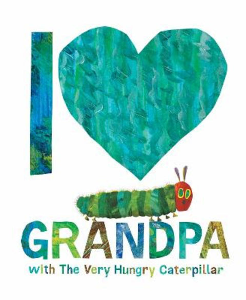 I Love Grandpa with The Very Hungry Caterpillar by Eric Carle - 9780241649879