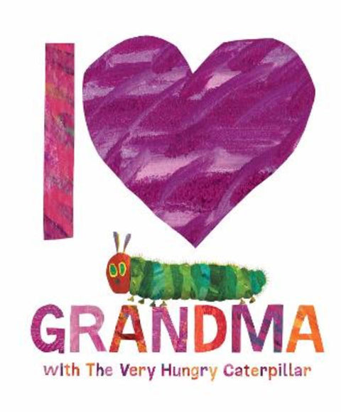 I Love Grandma with The Very Hungry Caterpillar by Eric Carle - 9780241649886