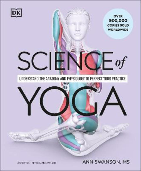 Science of Yoga by Ann Swanson, MS, LMT, C-IAYT, ERYT500 - 9780241652398