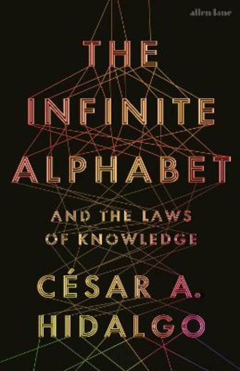 The Infinite Alphabet by Cesar A. Hidalgo - 9780241655672