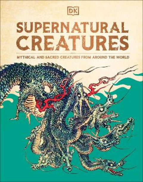 monsters from around the world Supernatural Creatures by DK