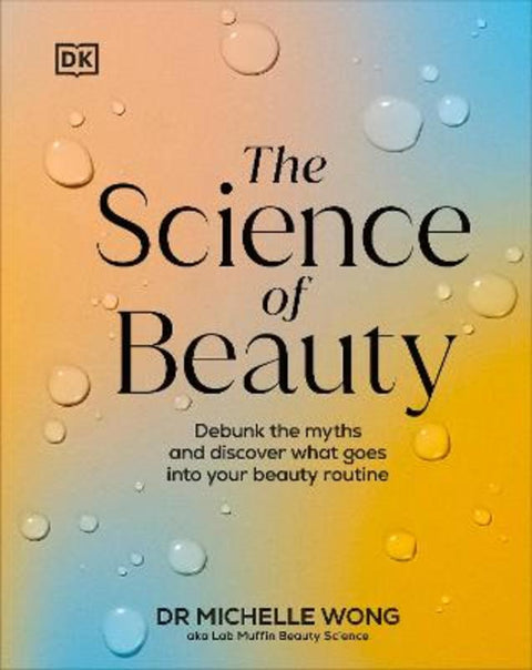 The Science of Beauty by Dr Michelle Wong - 9780241656990