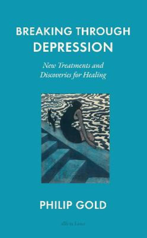 Breaking Through Depression by Philip Gold - 9780241659052