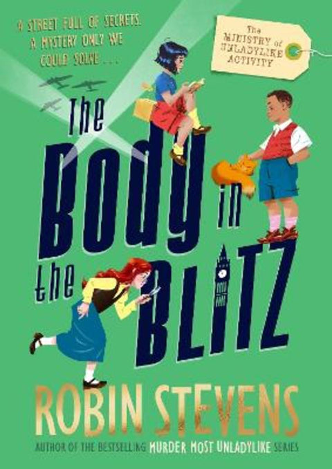 The Ministry of Unladylike Activity 2: The Body in the Blitz by Robin Stevens - 9780241664452