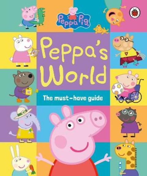 Peppa Pig: Peppa's World: The Must-Have Guide by Peppa Pig - 9780241667323
