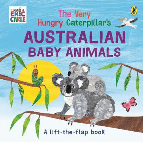 The Very Hungry Caterpillar's Australian Baby Animals by Eric Carle - 9780241674598