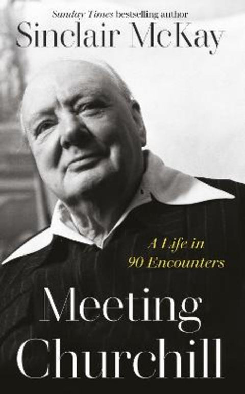 Meeting Churchill by Sinclair McKay - 9780241678558