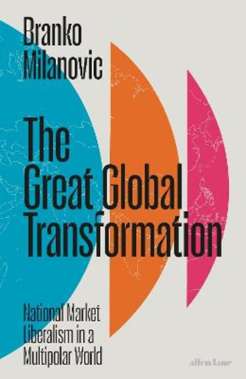 The Great Global Transformation by Branko Milanovic - 9780241678930