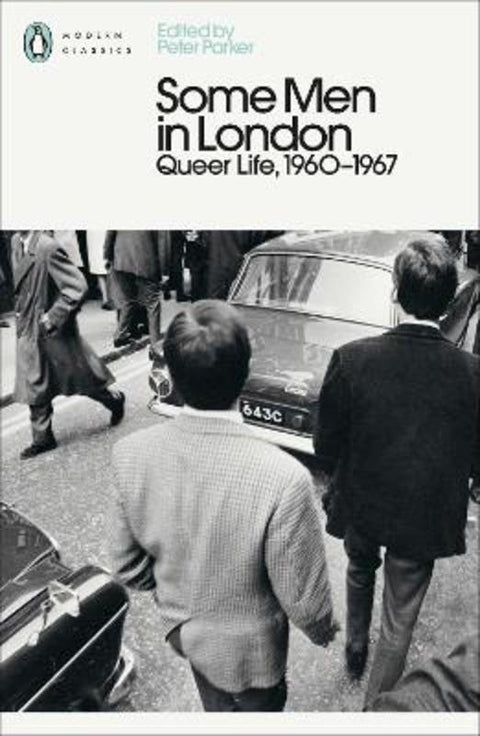 Some Men In London: Queer Life, 1960-1967 by Peter Parker - 9780241683712