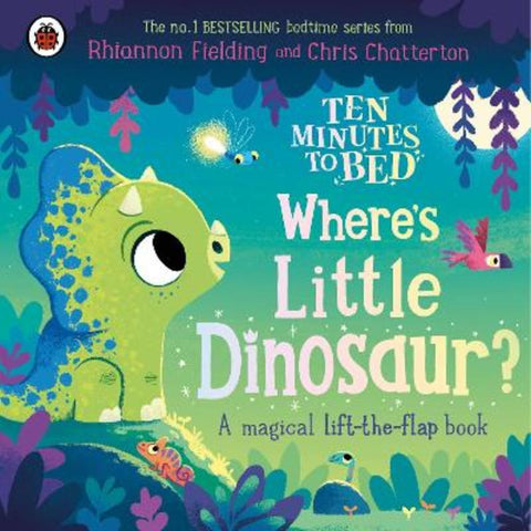 Ten Minutes to Bed: Where's Little Dinosaur? by Rhiannon Fielding - 9780241687840