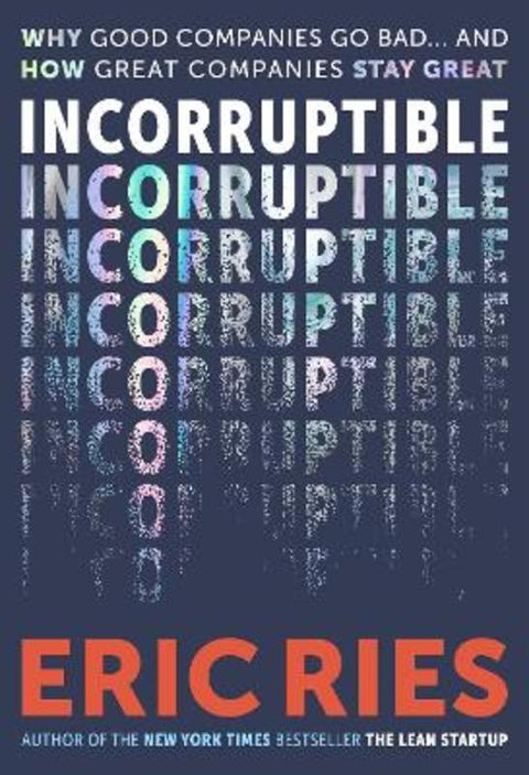 Incorruptible by Eric Ries - 9780241692028