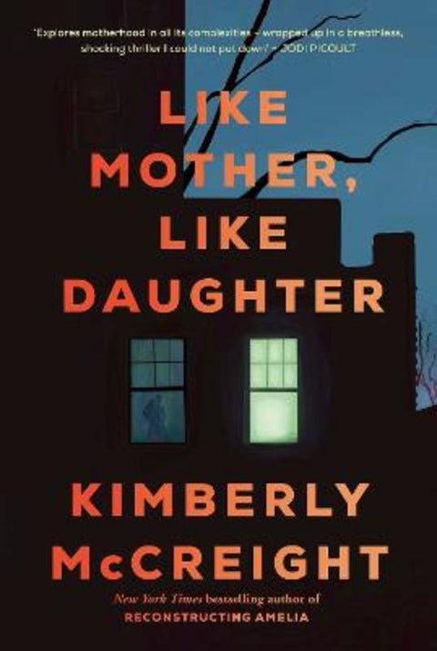 Like Mother, Like Daughter by Kimberly McCreight - 9780241694954