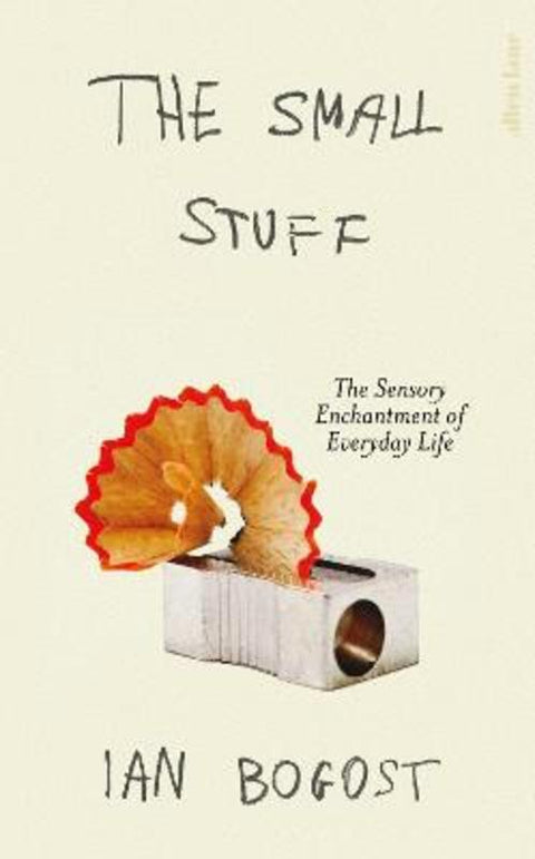 The Small Stuff by Ian Bogost - 9780241703465