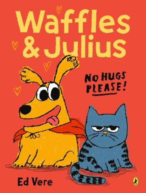 Waffles and Julius: No Hugs Please by Ed Vere - 9780241709832