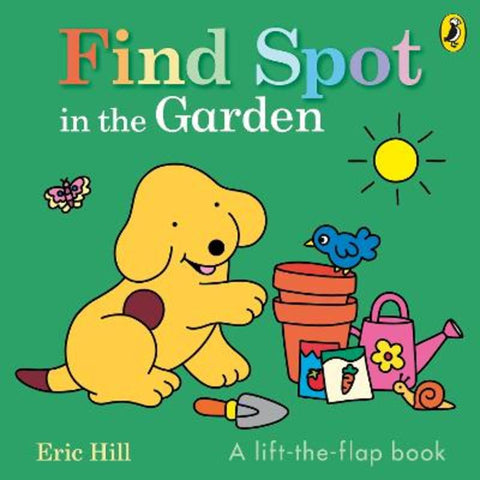 Find Spot in the Garden by Eric Hill - 9780241710401