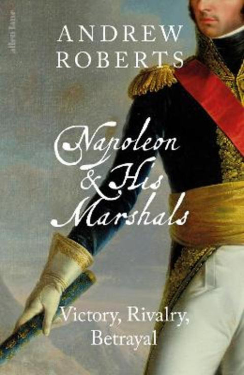 Napoleon and his Marshals by Andrew Roberts - 9780241711354