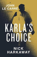 Karla's Choice by Nick Harkaway - 9780241714911