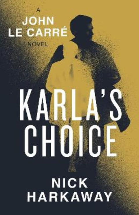 Karla's Choice by Nick Harkaway - 9780241714911