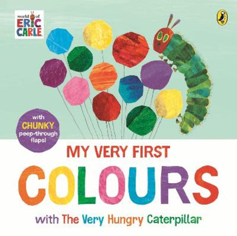 My Very First Colours with The Very Hungry Caterpillar by Eric Carle - 9780241720899