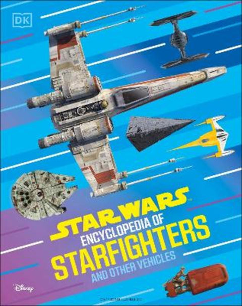 Star Wars Encyclopedia of Starfighters and Other Vehicles from Brandon Wainerdi - Harry Hartog gift idea