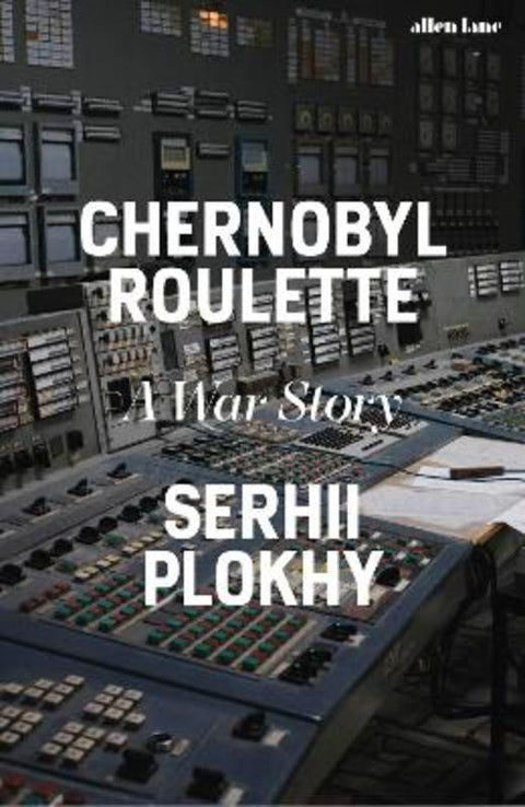 Chernobyl Roulette by Serhii Plokhy - 9780241723593
