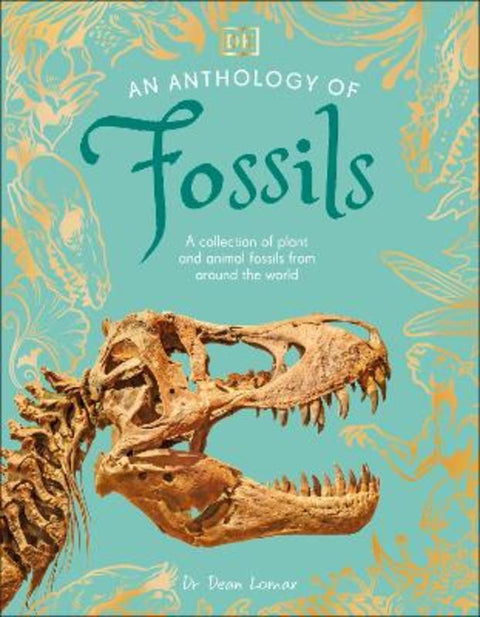 An Anthology of Fossils by Dean Lomax - 9780241725269