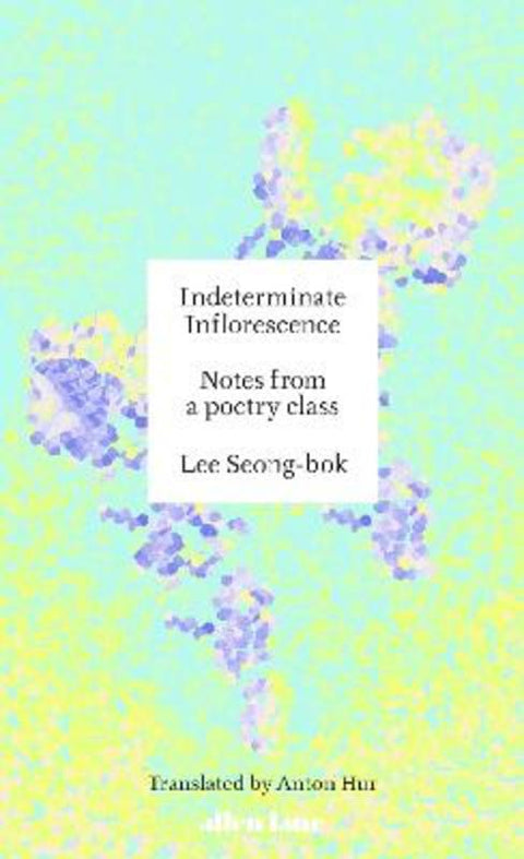 Indeterminate Inflorescence by Lee Seong-bok - 9780241728154