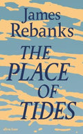 The Place of Tides by James Rebanks - 9780241729793
