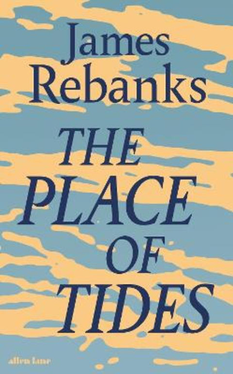The Place of Tides by James Rebanks - 9780241729793