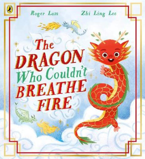 The Dragon Who Couldn't Breathe Fire by Roger Lam - 9780241733400