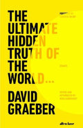 The Ultimate Hidden Truth of the World by David Graeber - 9780241734391