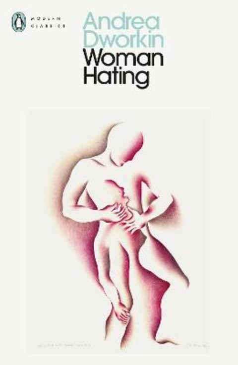 Woman Hating by Andrea Dworkin - 9780241735954
