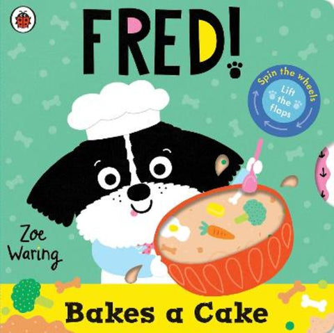 Fred: Bakes a Cake by Zoe Waring - 9780241738009
