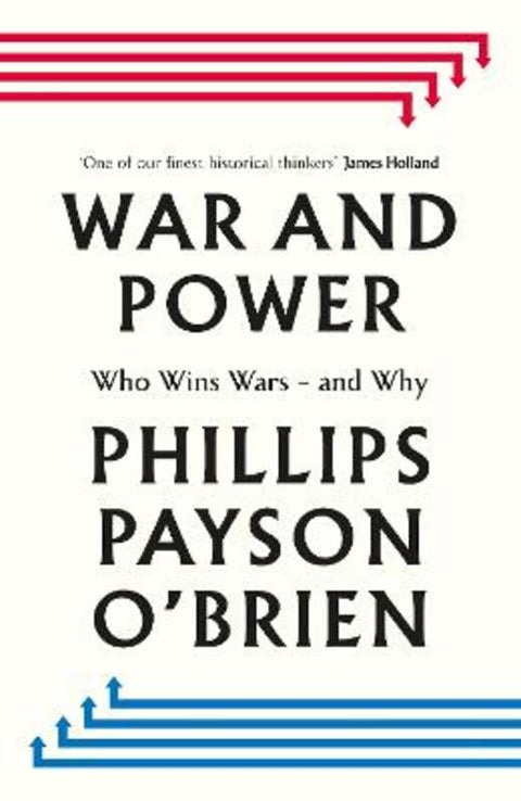 War and Power by Phillips Payson O'Brien - 9780241744185
