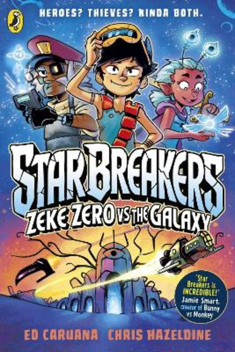 Star Breakers: Zeke Zero Vs The Galaxy by Ed Caruana - 9780241744826