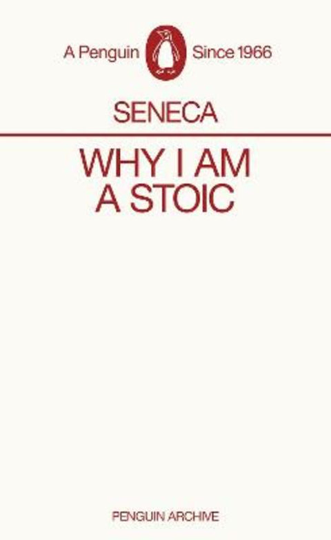 Why I am a Stoic by Seneca - 9780241746899