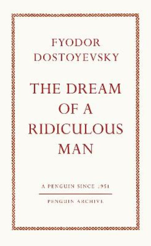 The Dream of a Ridiculous Man by Fyodor Dostoyevsky - 9780241746912