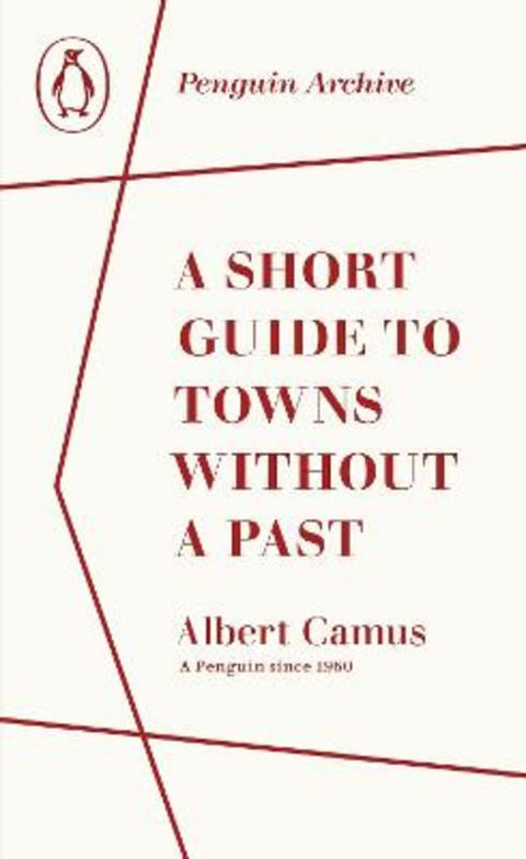 A Short Guide to Towns Without a Past by Albert Camus - 9780241752012