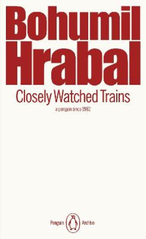 Closely Watched Trains by Bohumil Hrabal - 9780241752142