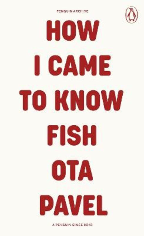 How I Came to Know Fish by Ota Pavel - 9780241752289