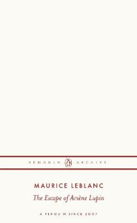The Escape of Arsene Lupin by Maurice Leblanc - 9780241752319