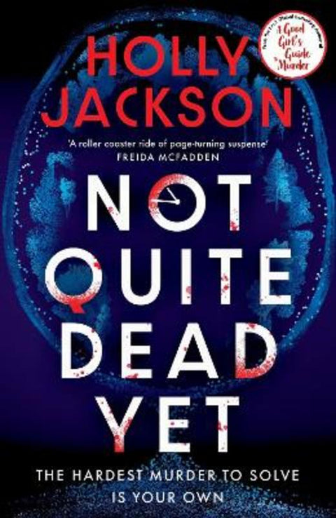 Not Quite Dead Yet by Holly Jackson - 9780241753699