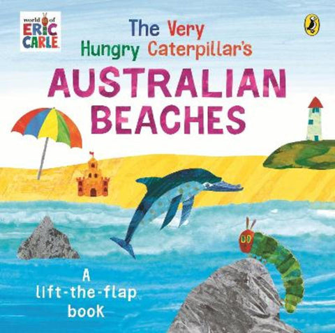 The Very Hungry Caterpillar's Australian Beaches by Eric Carle - 9780241763193