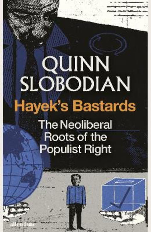Hayek's Bastards by Quinn Slobodian - 9780241774984
