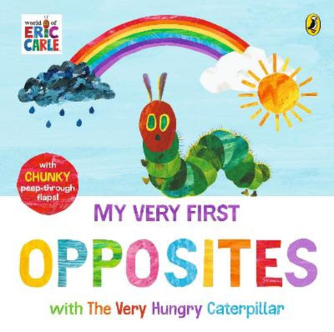 My Very First Opposites with The Very Hungry Caterpillar by Eric Carle - 9780241778807