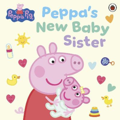 Peppa Pig: Peppa's New Baby Sister by Peppa Pig - 9780241779569