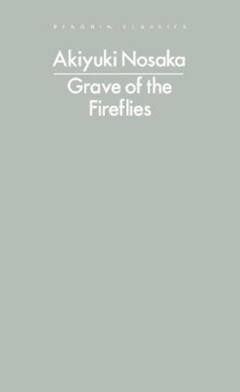 Grave of the Fireflies by Akiyuki Nosaka - 9780241780213