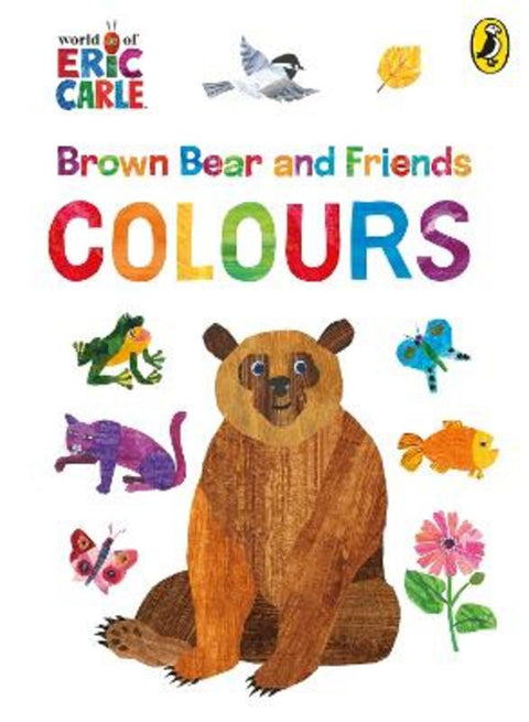 Brown Bear and Friends: Colours by Eric Carle - 9780241781050