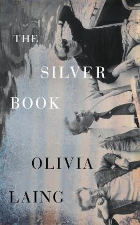 The Silver Book by Olivia Laing - 9780241783979