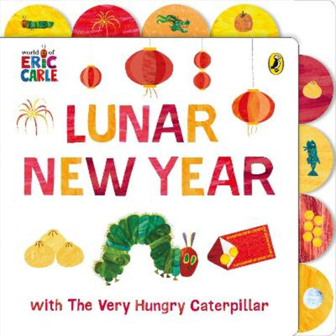 Lunar New Year with The Very Hungry Caterpillar by Eric Carle - 9780241798669